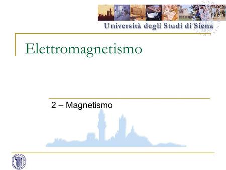 Elettromagnetismo 2 – Magnetismo.