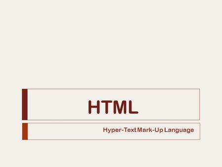 Hyper-Text Mark-Up Language