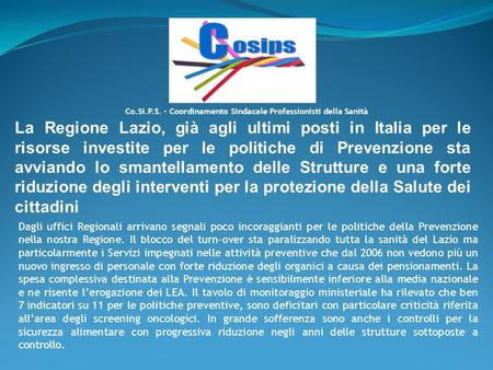Co.Si.P.S. - Coordinamento Sindacale Professionisti della Sanità La Regione Lazio, già agli ultimi posti in Italia per le risorse investite per le politiche.