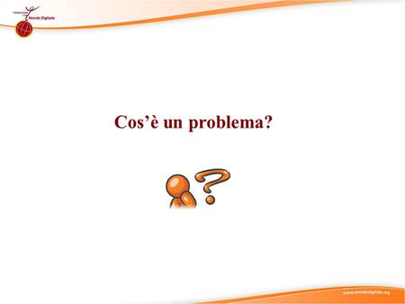 Cos’è un problema?.