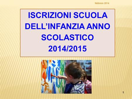 ISCRIZIONI SCUOLA DELL’INFANZIA ANNO SCOLASTICO 2014/2015