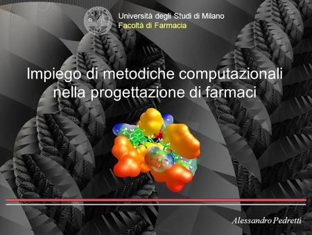 Impiego di metodiche computazionali nella progettazione di farmaci