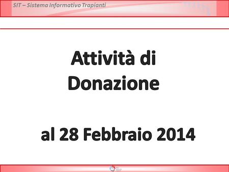 Attività di Donazione al 28 Febbraio 2014.