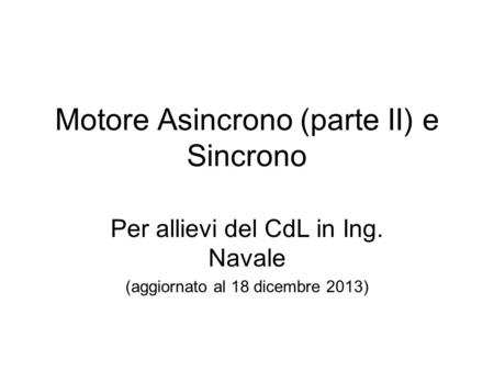 Motore Asincrono (parte II) e Sincrono