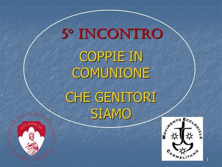 5° incontro COPPIE IN COMUNIONE CHE GENITORI SIAMO.