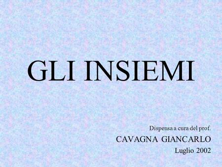 Dispensa a cura del prof. CAVAGNA GIANCARLO Luglio 2002