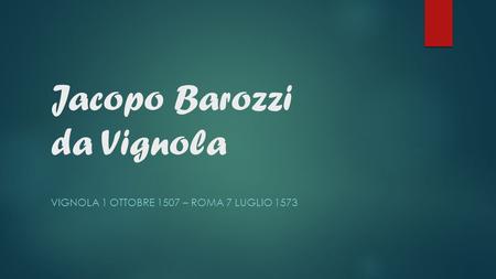 Jacopo Barozzi da Vignola