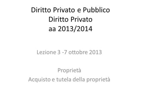 Diritto Privato e Pubblico Diritto Privato aa 2013/2014