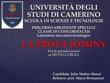 Candidato: John Matteo Menei Relatore: prof. Marco Bernasconi
