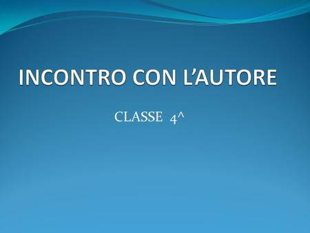 INCONTRO CON L’AUTORE CLASSE 4^.