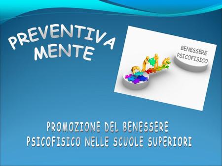 PROMOZIONE DEL BENESSERE PSICOFISICO NELLE SCUOLE SUPERIORI