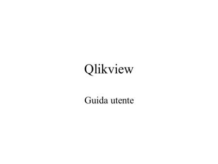 Qlikview Guida utente.