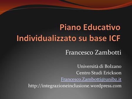 Francesco Zambotti Università di Bolzano Centro Studi Erickson