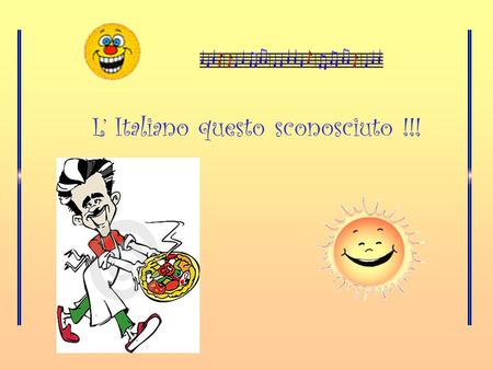 L’ Italiano questo sconosciuto !!!