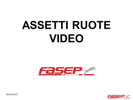 ASSETTI RUOTE VIDEO Versione 03.