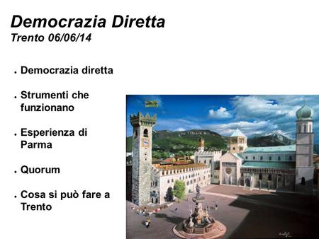 Democrazia Diretta Trento 06/06/14 Democrazia diretta