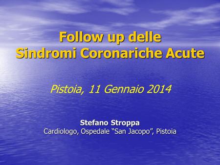 Follow up delle Sindromi Coronariche Acute