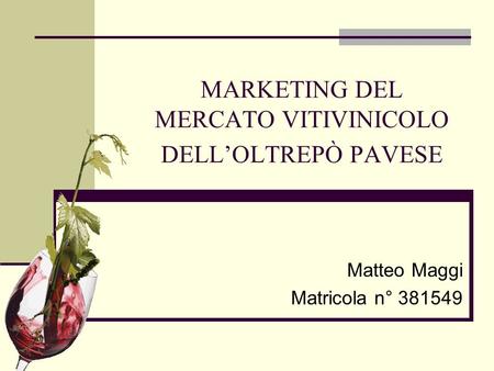 MARKETING DEL MERCATO VITIVINICOLO DELL’OLTREPÒ PAVESE