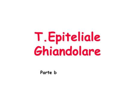 T.Epiteliale Ghiandolare