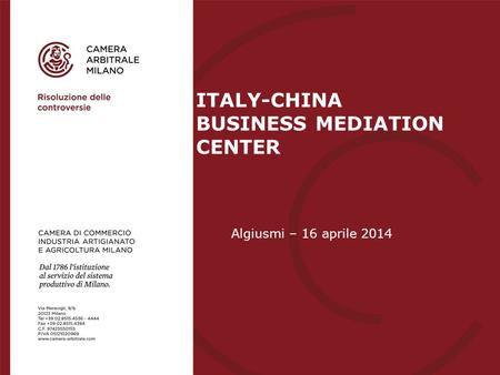 Algiusmi – 16 aprile 2014 ITALY-CHINA BUSINESS MEDIATION CENTER.