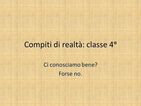 Compiti di realtà: classe 4ᵅ