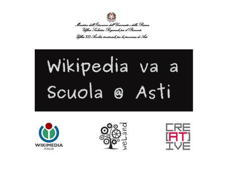 WIKIPEDIA va A SCUOLA! Wikimedia Italia porta Wikipedia nelle classi, raccontandola a studenti e docenti delle scuole italiane da oltre 7 anni. weLand.