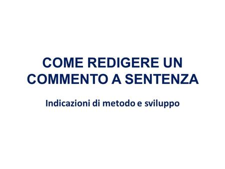 COME REDIGERE UN COMMENTO A SENTENZA