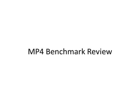 MP4 Benchmark Review. Cosa fai tu per diminuire la tua impronta globale?