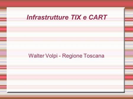 Infrastrutture TIX e CART