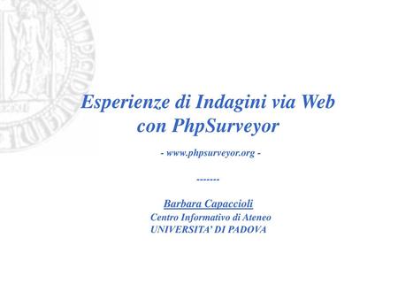 Esperienze di Indagini via Web con PhpSurveyor -  -