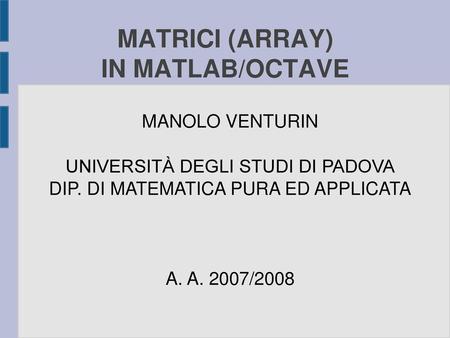 MATRICI (ARRAY) IN MATLAB/OCTAVE