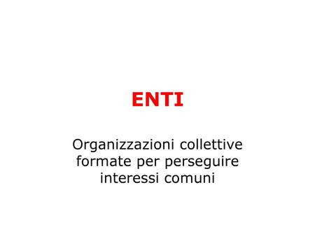 Organizzazioni collettive formate per perseguire interessi comuni
