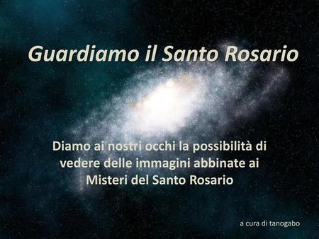 Guardiamo il Santo Rosario