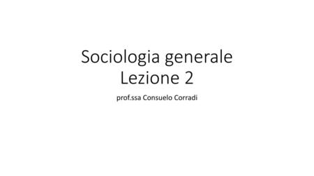 Sociologia generale Lezione 2