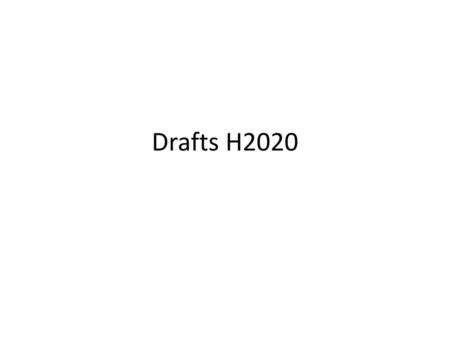 Drafts H2020.