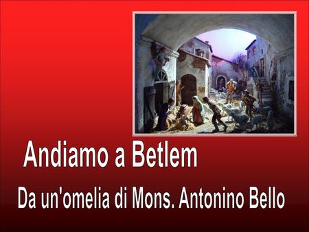Da un'omelia di Mons. Antonino Bello