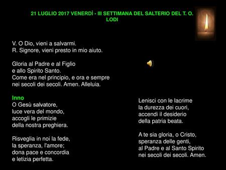 21 LUGLIO 2017 VENERDÌ - III SETTIMANA DEL SALTERIO DEL T. O. LODI