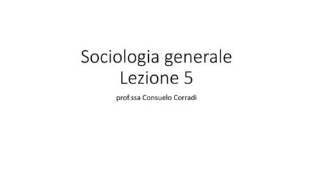 Sociologia generale Lezione 5
