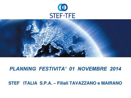 PLANNING FESTIVITA’ 01 NOVEMBRE 2014 STEF ITALIA S. P. A