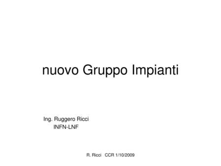 nuovo Gruppo Impianti Ing. Ruggero Ricci INFN-LNF