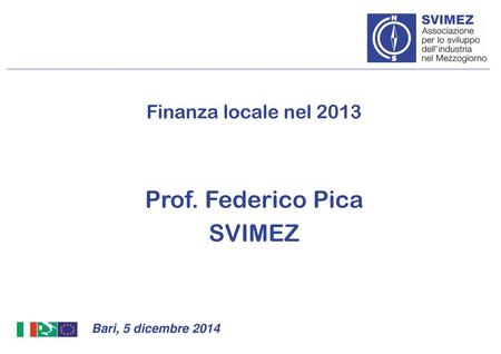 Prof. Federico Pica SVIMEZ Finanza locale nel 2013