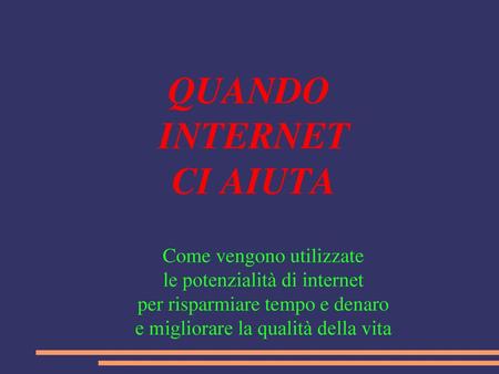 QUANDO INTERNET CI AIUTA