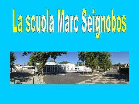 La scuola Marc Seignobos