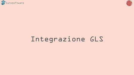Eurosoftware Integrazione GLS.