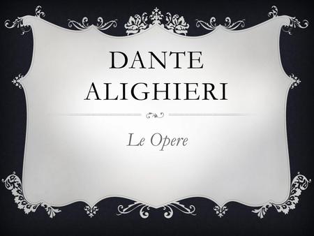 Dante Alighieri Le Opere.