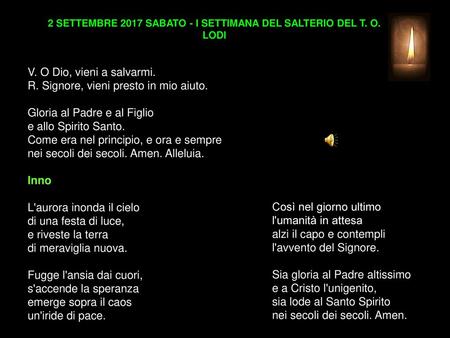 2 SETTEMBRE 2017 SABATO - I SETTIMANA DEL SALTERIO DEL T. O. LODI