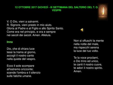 12 OTTOBRE 2017 GIOVEDÌ - III SETTIMANA DEL SALTERIO DEL T. O. VESPRI