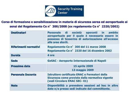 Corso di formazione e sensibilizzazione in materia di sicurezza aerea ed aeroportuale ai sensi del Regolamento Ce n°300/2008 (ex regolamento Ce n°2320/2002)