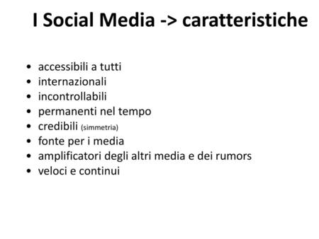 I Social Media -> caratteristiche
