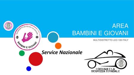AREA BAMBINI E GIOVANI MULTIDISTRETTO LEO 108 ITALY Service Nazionale.